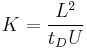 K = \frac{L^2}{t_D U}
