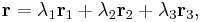 \textbf{r} = \lambda_{1} \textbf{r}_{1} %2B \lambda_{2} \textbf{r}_{2} %2B \lambda_{3} \textbf{r}_{3},