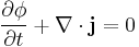 \frac{\partial\phi}{\partial t}%2B\nabla\cdot\mathbf{j}=0