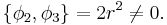 
\{\phi_2, \phi_3\} = 2 r^2 \neq 0.
