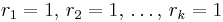 r_1=1,\,r_2=1,\,\ldots,\,r_k=1