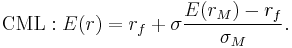 \mathrm{CML}�: E(r) = r_f %2B \sigma  \frac{E(r_M) - r_f}{\sigma_M}.