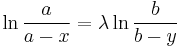 \ln{a \over {a-x}} = \lambda \ln{ b \over {b-y}}