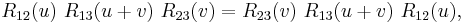 R_{12}(u) \ R_{13}(u%2Bv) \ R_{23}(v) = R_{23}(v) \ R_{13}(u%2Bv) \ R_{12}(u),