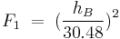 F_1\;=\;\big(\frac{h_B} {30.48}\big)^2