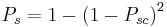 \,P_s = 1 - \left(1 - P_{sc}\right)^2