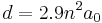 d = 2.9 n^{2}a_{0}\,