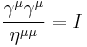 \frac{\gamma^\mu\gamma^\mu}{\eta^{\mu\mu}}=I\,