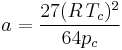 a = \frac{27(R\,T_c)^2}{64p_c}