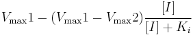 V_\max1 -  (V_\max1 - V_\max2 ) \cfrac{[I]}{[I]%2BK_i} 