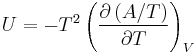 U = -T^2\left(\frac{\partial \left(A/T\right)}{\partial T}\right)_V