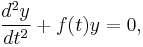  \frac{d^2y}{dt^2} %2B f(t) y = 0, 