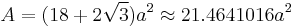 A = (18%2B2\sqrt{3})a^2 \approx 21.4641016a^2