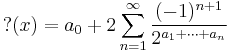 {\rm�?}(x) = a_0 %2B 2 \sum_{n=1}^\infty \frac{(-1)^{n%2B1}}{2^{a_1 %2B \cdots %2B a_n}}