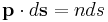 \mathbf{p} \cdot d \mathbf{s}=nds