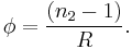 \phi={(n_2-1) \over R}.