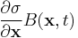  \frac{\partial \sigma}{\partial{\mathbf{x}}} B(\mathbf{x},t) 