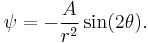 \psi=-\frac{A}{r^2}\sin(2 \theta).