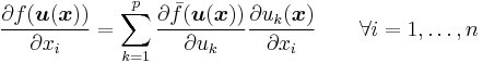 \frac{\partial f(\boldsymbol{u}(\boldsymbol{x}))}{\partial x_i}=\sum_{k=1}^p\frac{\partial\bar{f}(\boldsymbol{u}(\boldsymbol{x}))}{\partial u_k}\frac{\partial{u_k(\boldsymbol{x})}}{\partial x_i}
\qquad\forall i=1,\ldots,n