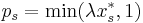 p_s = \min(\lambda x^*_s, 1)