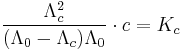 \frac{\Lambda_c^2}{(\Lambda_0 - \Lambda_c)\Lambda_0}\cdot c = K_c