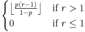 \begin{cases}\big\lfloor\frac{p(r-1)}{1-p}\big\rfloor & \text{if}\ r>1 \\
                       0 & \text{if}\ r\leq 1\end{cases}