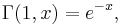 \Gamma(1,x) = e^{-x},