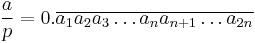 \frac{a}{p}=0.\overline{a_1a_2a_3\dots a_na_{n%2B1}\dots a_{2n}}