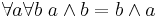  \forall a \forall b\; a \wedge  b = b \wedge a 