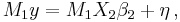 
    M_1y = M_1X_2\beta_2 %2B \eta\,,
  