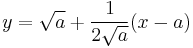 y = \sqrt{a} %2B \frac{1}{2 \sqrt{a}}(x - a)
