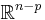 \mathbb{R}^{n-p}