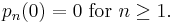 p_n(0) = 0\mbox{ for } n \ge 1. \,