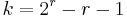 k=2^r-r-1