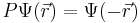 P\Psi(\vec{r}) = \Psi(-\vec{r})