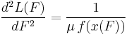 \frac{d^2 L(F)}{d F^2} = \frac{1}{\mu\,f(x(F))}\,