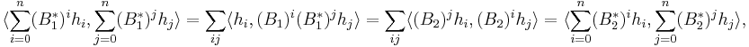 
\langle \sum_{i=0}^n (B_1^*)^i h_i, \sum_{j=0}^n (B_1^*)^j h_j\rangle
= \sum_{i j} \langle  h_i, (B_1)^i (B_1^*)^j h_j\rangle
= \sum_{i j} \langle  (B_2)^j h_i,  (B_2)^i h_j\rangle
= \langle \sum_{i=0}^n (B_2^*)^i h_i, \sum_{j=0}^n (B_2^*)^j h_j\rangle ,
