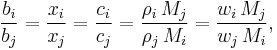 \frac{b_i}{b_j}=\frac{x_i}{x_j}=\frac{c_i}{c_j}=\frac{\rho_i\,M_j}{\rho_j\,M_i}=\frac{w_i\,M_j}{w_j\,M_i},