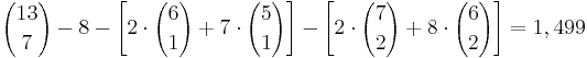 {13 \choose 7} - 8 - \left[2 \cdot {6 \choose 1} %2B 7 \cdot {5 \choose 1}\right] - \left[2 \cdot {7 \choose 2} %2B 8 \cdot {6 \choose 2}\right] = 1,499