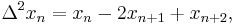 \Delta^2 x_n=x_n -2x_{n%2B1} %2B x_{n%2B2},\ 