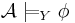 \!\mathcal A \models_Y \phi