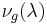 \nu_{g}(\lambda)