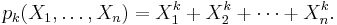 p_k(X_1,\ldots,X_n) = X_1^k %2B X_2^k %2B \cdots %2B X_n^k .