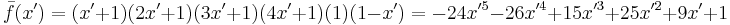  \bar{f}(x')=(x'%2B1)(2x'%2B1)(3x'%2B1)(4x'%2B1)(1)(1-x')= -24x'^5-26x'^4%2B15x'^3%2B25x'^2%2B9x'%2B1 