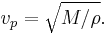 v_p = \sqrt{M/\rho}.\ 