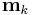 \mathbf{m}_k