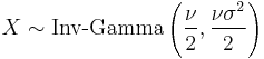 X \sim \textrm{Inv-Gamma}\left(\frac{\nu}{2}, \frac{\nu\sigma^2}{2}\right)