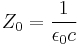 Z_0 = \frac{1}{\epsilon_0 c} \,