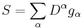 \displaystyle S = \sum_{\alpha} D^{\alpha} g_{\alpha}