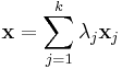 \mathbf{x}=\sum_{j=1}^k \lambda_j \mathbf{x}_j